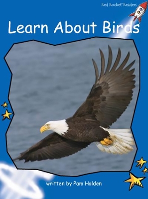 Red Rocket Readers: Early Level 3 Non-Fiction Set C: Learn About Birds (Reading Level 9/F&P Level H)