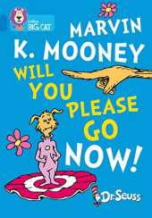 Marvin K. Mooney Will You Please Go Now!: Band 04/Blue