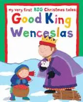 Good King Wenceslas: My Very First BIG Christmas Stories