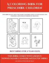 Best Books for 2 Year Olds (A Coloring book for Preschool Children): This book has 50 extra-large pictures with thick lines to promote error free coloring to increase confidence, to reduce frustration, and to encourage longer periods of drawing