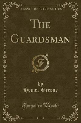 The Guardsman (Classic Reprint)