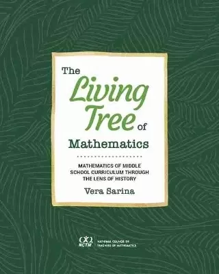 The Living Tree of Mathematics: Mathematics of Middle School Curriculum through the Lens of History