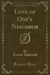 Love of One's Neighbor (Classic Reprint)