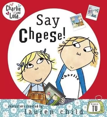 Charlie and Lola: Say Cheese