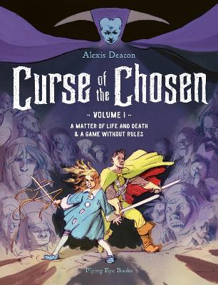 Curse of the Chosen Vol 1: A Matter of Life and Death & A Game Without Rules