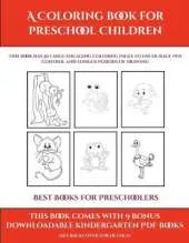 Best Books for Preschoolers (A Coloring book for Preschool Children): This book has 50 extra-large pictures with thick lines to promote error free coloring to increase confidence, to reduce frustration, and to encourage longer periods of drawing