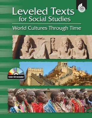 Leveled Texts for Social Studies: World Cultures Through Time: World Cultures Through Time
