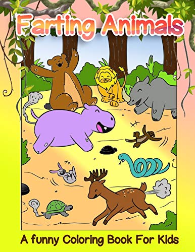 Farting Animals: A Funny Coloring Book For Kids, Teens & Adults with Farting Wild Animals
