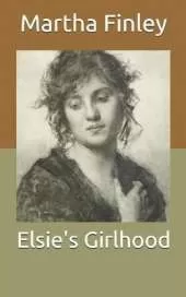 Elsie's Girlhood