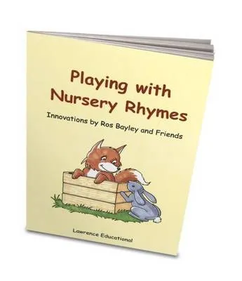 Playing with Nursery Rhymes: Innovations by Ros Bayley and Friends