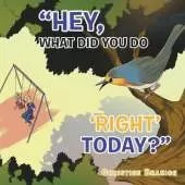 "Hey, What Did You Do 'Right' Today?"
