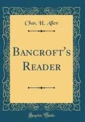 Bancroft's Reader (Classic Reprint)