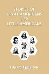 Stories of Great Americans for Little Americans