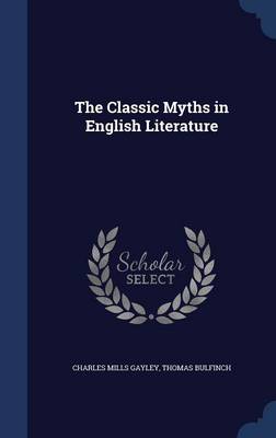 The Classic Myths in English Literature
