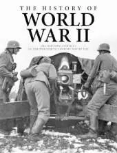 The History of World War II: The Defining Conflict of the 20th Century Day-by-Day