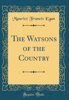 The Watsons of the Country (Classic Reprint)