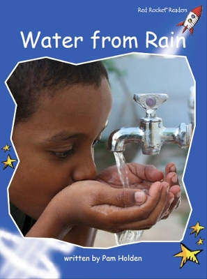Red Rocket Readers: Early Level 3 Non-Fiction Set C: Water from Rain