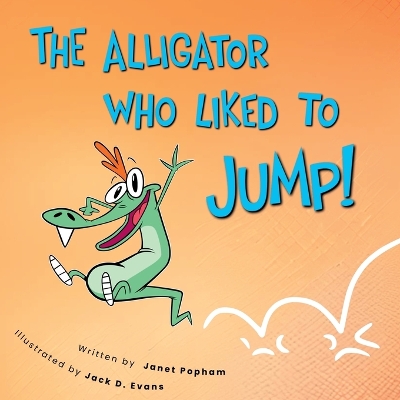 The Alligator Who Liked To Jump!