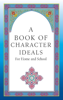 A Book of Character Ideals for Home and School