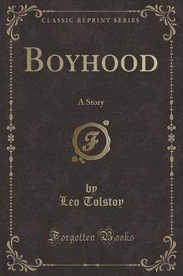 Boyhood: A Story (Classic Reprint)