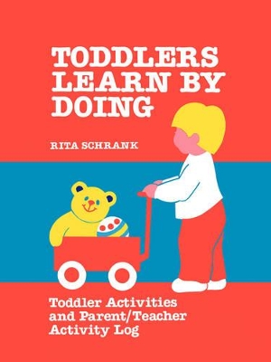 Toddlers Learn by Doing: Toddler Activities and Parent/teacher Activity Log