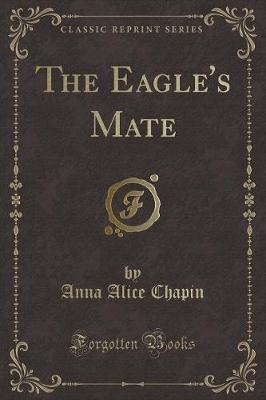 The Eagle's Mate (Classic Reprint)