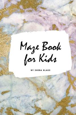 Maze Book for Kids - Maze Workbook (Small Softcover Puzzle Book for Children)