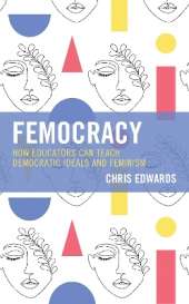 Femocracy: How Educators Can Teach Democratic Ideals and Feminism