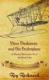 Dave Dashaway and His Hydroplane: A Workman Classic Schoolbook