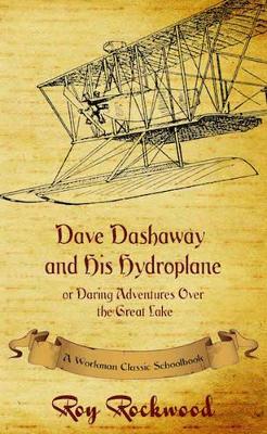 Dave Dashaway and His Hydroplane: A Workman Classic Schoolbook