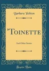 'Toinette: And Other Stories (Classic Reprint)