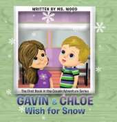 Gavin & Chloe Wish for Snow: The First Book in the Cousin Adventure Series