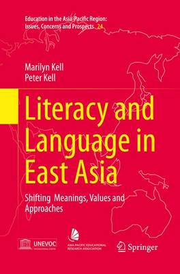 Literacy and Language in East Asia: Shifting Meanings, Values and Approaches