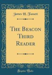 The Beacon Third Reader (Classic Reprint)