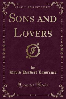 Sons and Lovers (Classic Reprint)