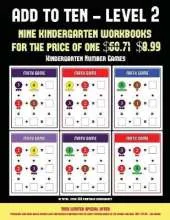 Kindergarten Number Games (Add to Ten - Level 2): 30 Full Color Preschool/Kindergarten Addition Worksheets That Can Assist with Understanding of Math