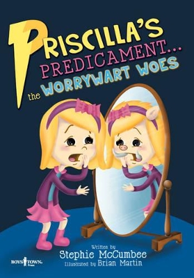 Priscilla'S Predicament: The Worrywart Woes