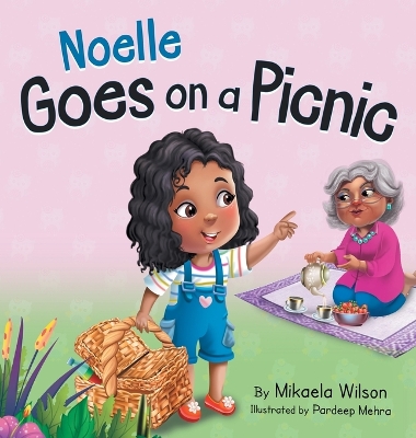 Noelle Goes on a Picnic: A Children's Book About Enjoying a Special Day with Grandma (Picture Books for Kids, Toddlers, Preschoolers, Kindergarteners, Elementary)