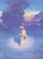 The Little Soul and the Sun: A Children's Parable