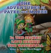 The Adventures of Patee and Maree: The Secret Cave Behind the Waterfall