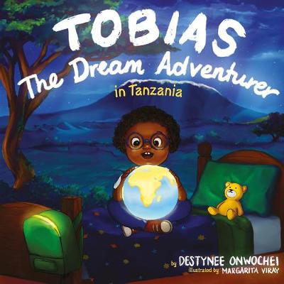 Tobias The Dream Adventurer: In Tanzania