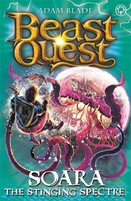 Beast Quest: Soara the Stinging Spectre: Series 18 Book 2