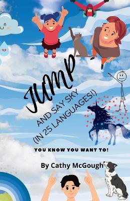 Jump and Say Sky in 25 Languages! Book 34 Jump Series