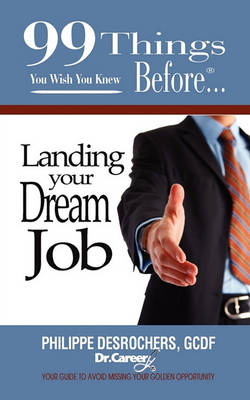 99 Things You Wish You Knew Before Landing Your Dream Job