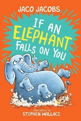 If an Elephant Falls on You