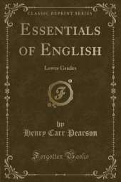 Essentials of English: Lower Grades (Classic Reprint)