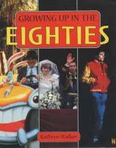 Growing Up: In The Eighties