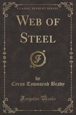 Web of Steel (Classic Reprint)
