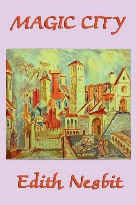 The Magic City: A Classic Fantasy Adventure for Young Readers