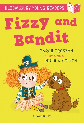 Fizzy and Bandit: A Bloomsbury Young Reader: White Book Band
